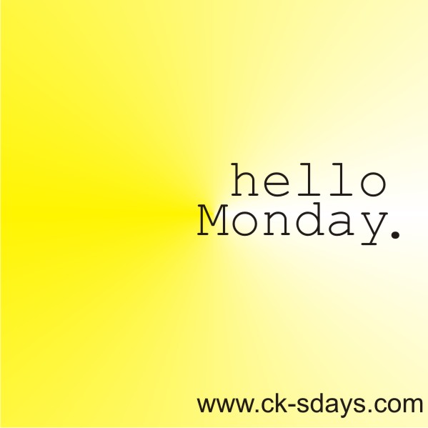 hello Monday