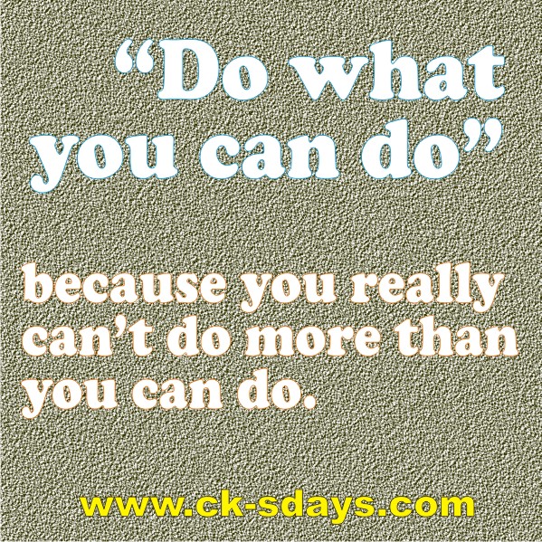 Do what you can do