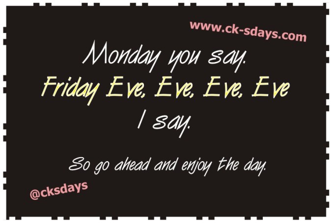 Friday Eve Eve Eve Eve