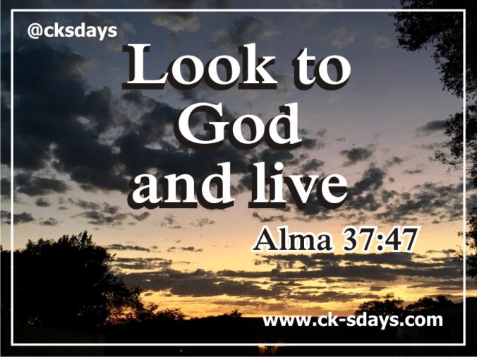 look to God and live